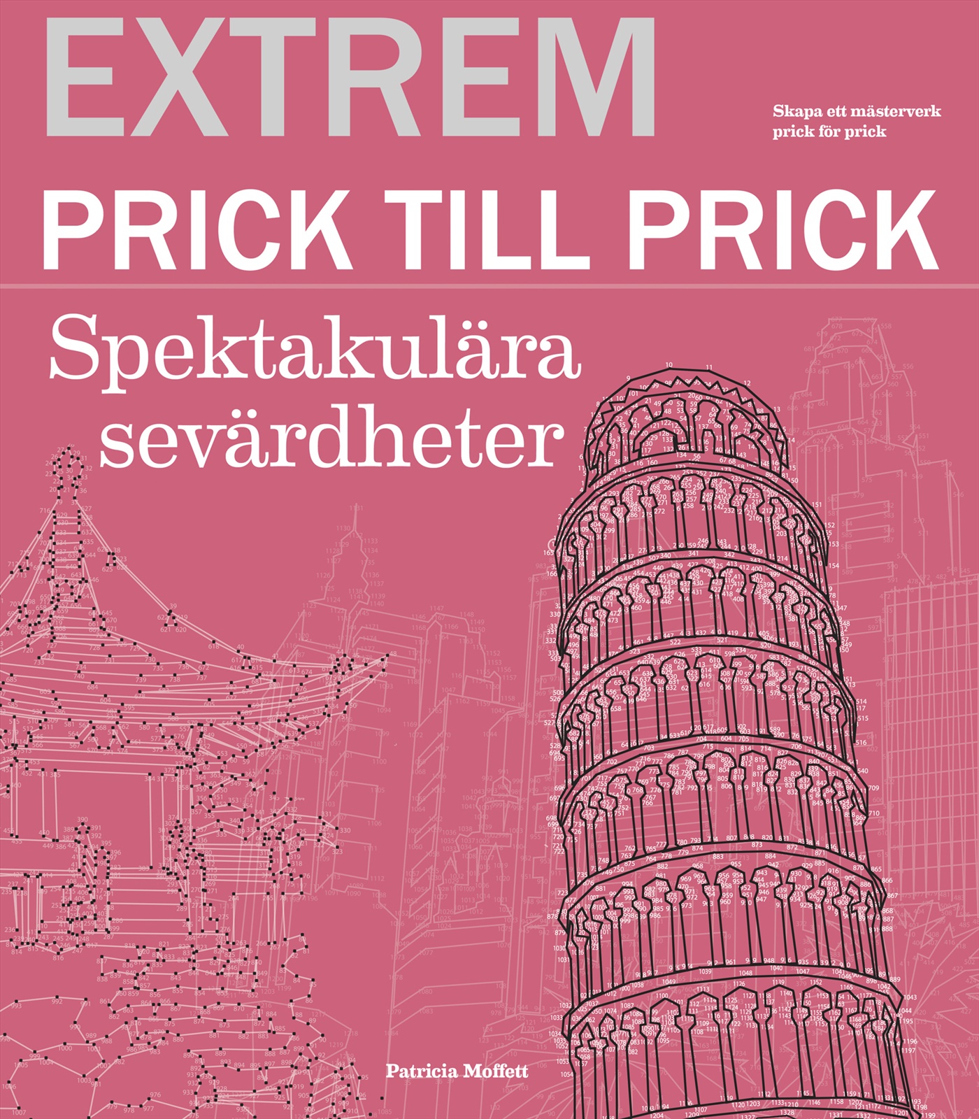 Extrem prick till prick : spektakulära sevärdheter