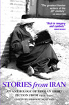 STORIES from IRAN, An Anthology of Persian Short Fiction From1921-1991