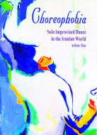 Chorephobia: Solo Improvised Dance in the Iranian World