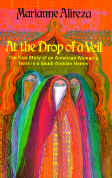 At the Drop of a Veil: The true Story of an American Woman´s Years ...