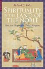Spirituality in the Land of the Noble:How Iran Shaped Religions.