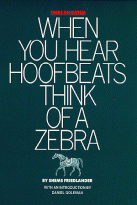 When You Hear Hoofbeats Think of a Zebra