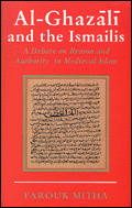 Al-Ghazali and the Ismailis: A Debate on Reason and Authority in Medieval Islam