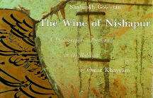 The Wine of Nishapur: A Photographer´s Promenade in the Rubaiyat of ..