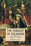 The pursuit of Pleasure, Drugs and Stimulans in Iranian History