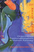 Belly Dance: Orientalism, Transnationalism, And Harem Fantasy
