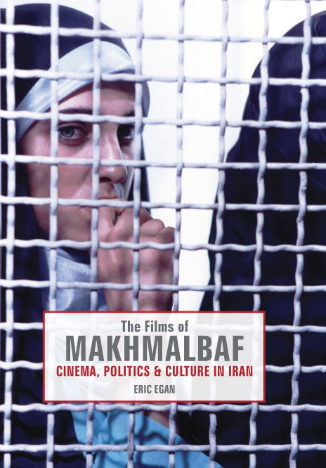 The Films of Makhmalbaf: Cinema, Politics & Culture in Iran