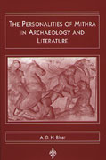 The Personalities of Mithra in Archaeology and Literature