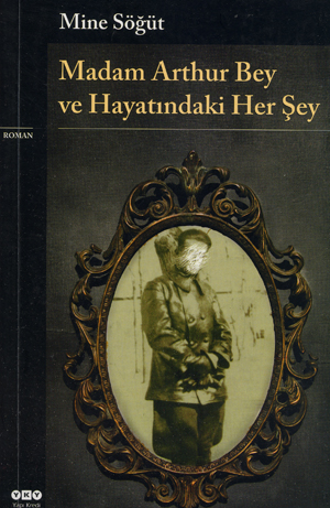 Madam arthur bey ve hayatindaki her sey