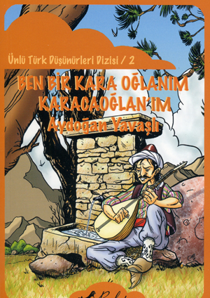 Ben bir kara oglanim karacaoglan´im