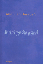 Bir Yürek çeşnisidir yaşamak