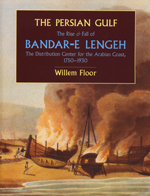 The Persian Gulf, The Rise & Fall of Bandar-e Lengeh, The Distribution Center for the Arabian Coast, 1750-1930