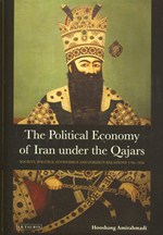 The Political Economy of Iran Under the Qajars