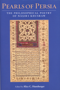Pearls of Persia : the philosophical poetry of Nāṣir-i Khusraw