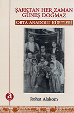 Şarktan her zaman güneş doğmaz (Orta Anadolu Kürtleri)