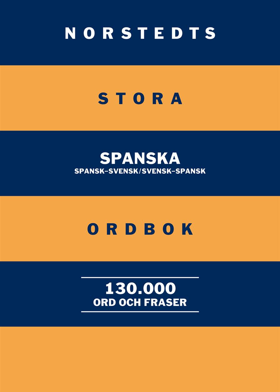 Norstedts stora spanska ordbok spansk-svensk, svensk-spansk : [130.000 ord och fraser] lexin