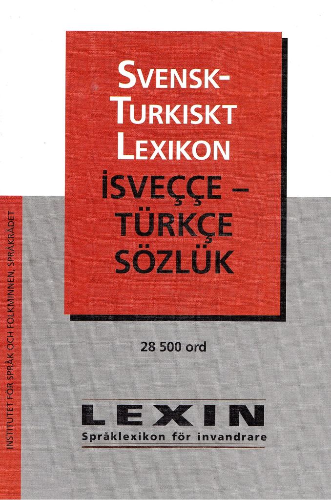 Svensk-turkiskt lexikon [28.500 ord] = Isveççe-türkçe sözlük (Lexin)