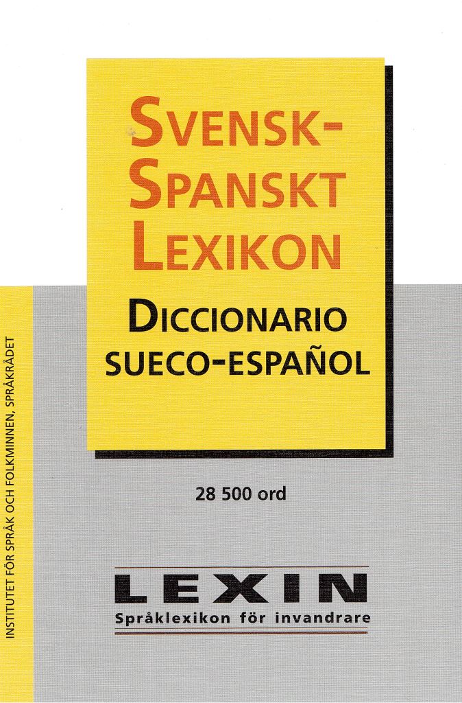 Svensk-spanskt lexikon med spanskamerikanska varianter : [28.500 ord] = Diccionario sueco-español : con variantes hispanoamericanas: Lexin