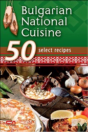 Bulgarian National Cuisine, 50 select recipes