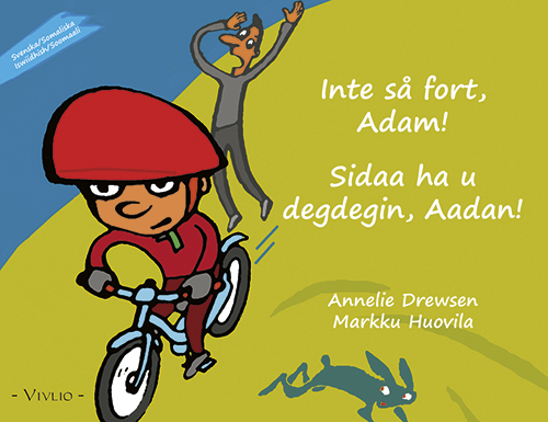 Sidaa ha u degdegin, Aadan! = Inte så fort, adam! [svenska/somaliska - iswiidhish/-soomaali]