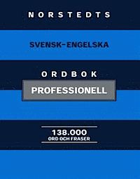 Norstedts svensk-engelska ordbok - professionell [138.000 ord och fraser]