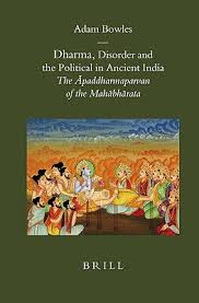 Dharma, disorder, and the political in ancient India : the Āpaddharmaparvan of the Mahābhārata