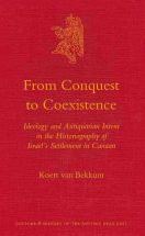From conquest to coexistence : ideology and antiquarian intent in the historiography of Israel's settlement in Canaan