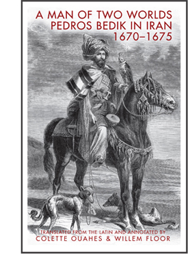 A Man of Two Worlds: Pedros Bedik in Iran, 1670–1675