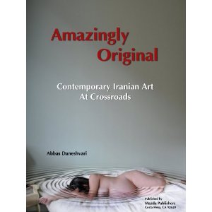 Amazingly Original: Contemporary Iranian Art at Crossroad