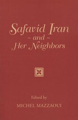 Safavid Iran and Her Neighbors