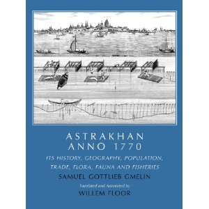 Astrakhan: Anno 1770, Its History, Geography, Population, Trade, Flora, Fauna and Fisheries