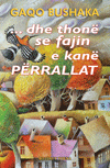 ... dhe thonë se fajin e kanë përrallat