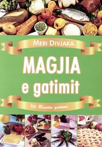 Magjia e gatimit: 316 receta gatimi