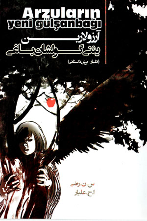Ārizūlārīn yiʼnī gūlshānbāghī (iʼlīyār - parī dāstānī )