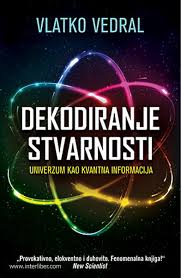 Dekodiranje stvarnosti : univerzum kao kvantna informacija