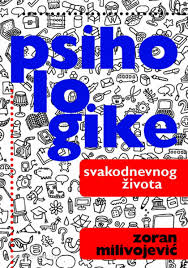 Psihologike svakodnevnog zivota: prilozi kolektivnoj emocionalnoj pismenosti