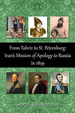 From Tabriz to St. Petersburg. Iran’s Mission of Apology to Russia in 1829