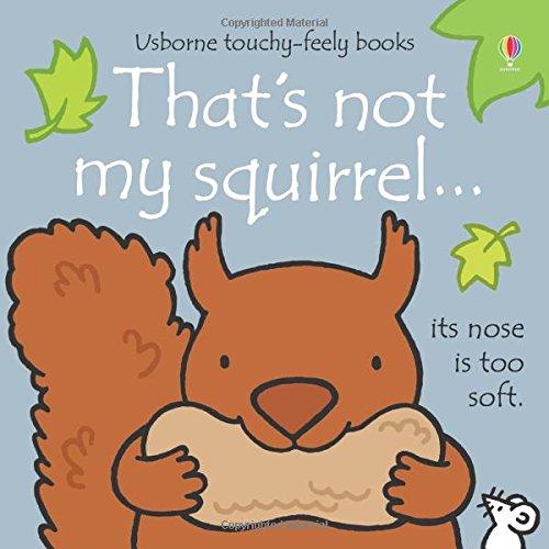 That's not my squirrel...: its nose is too soft