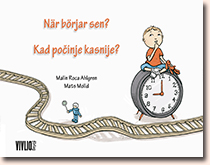 När börjar sen? = Kad počinje kasnije?