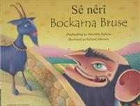 Sê nêrî = Bockarna Bruse