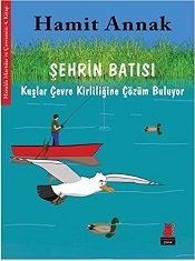 Şehrin Batısı / Kuşlar Çevre Kirliliğine Çözüm Buluyor
