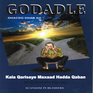Godadle: dhacdo dhab ah: kala qarisaye maxaad hadda qaban