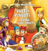 Vesti-Povesti pentru. Cand Cresti +CD
