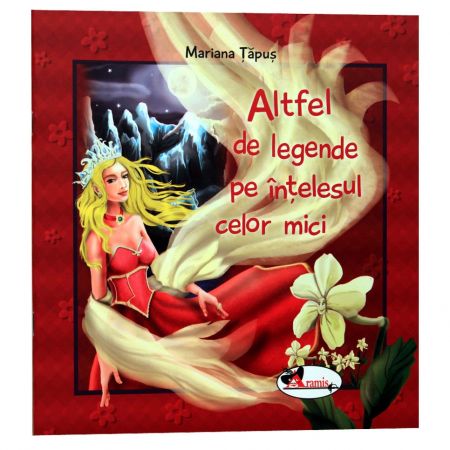 Altfel de legende pe înţelesul celor mici