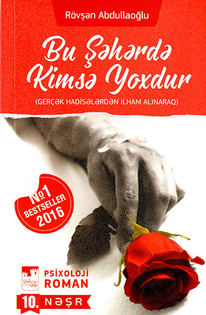 Bu Şəhərdə Kimsə Yoxdur ( Gerçək hadisələrdən Ilham Aliaraq )