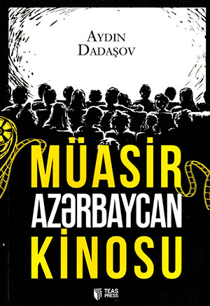 Müasir Azərbaycan kinosu (Monoqrafiyası çapdan çıxıb)