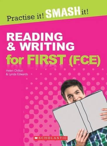 Practise it! Smash it! Reading & Writing for FIRST (FCE), with Answer Key