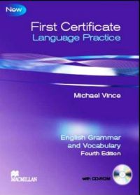 First Certificate Language Practice ,Engish Grammar and Vocabulary ,4th Edition with key