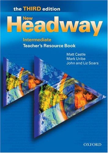 New Headway , 3rd edition , Intermediate , Teacher's Resource Book
