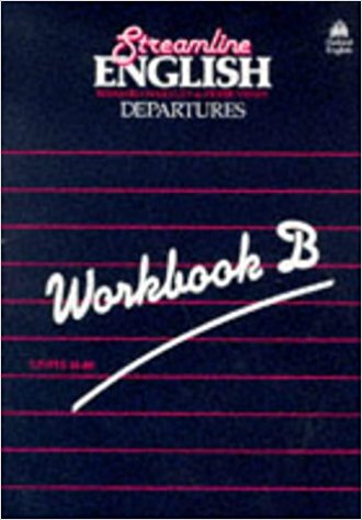 Streamline English , Departures , Workbook B